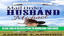 [PDF] Mail Order Husband Michael: A Clean Western Historical Romance (Mail Order Brides of Montana
