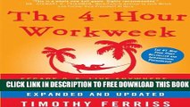 [DOWNLOAD] PDF The 4-Hour Workweek (Expanded and Updated): Escape 9-5, Live Anywhere, and Join the