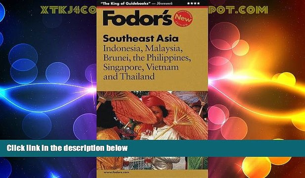 Big Deals Fodor s Southeast Asia, 22nd Edition: Indonesia, Malaysia, Brunei, the Philippines,