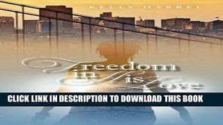[PDF] Freedom in His Love: Tasha s Story Popular Collection