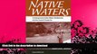 FAVORITE BOOK  Native Waters: Contemporary Indian Water Settlements and the Second Treaty Era