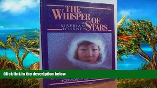 Big Deals  The Whisper of Stars: A Siberian Journey  Full Read Best Seller