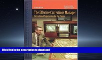 PDF ONLINE The Effective Corrections Manager: Correctional Supervision for the Future READ PDF