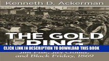 [Read PDF] The Gold Ring: Jim Fisk, Jay Gould, and Black Friday, 1869 Download Online