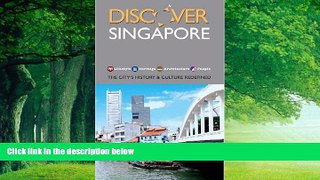 Big Deals  Discover Singapore: The City s History and Culture Redefined  Full Ebooks Most Wanted