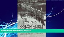 READ BOOK  Fish, Law, and Colonialism: The Legal Capture of Salmon in British Columbia FULL ONLINE