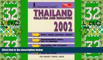 Big Deals  Independent Travelers 2002 Thailand Malaysia and Singapore: The Budget Travel Guide