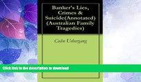 READ  Banker s Lies, Crimes   Suicide(Annotated) (Australian Family Tragedies Book 1)  PDF ONLINE