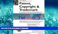 READ THE NEW BOOK Patent, Copyright   Trademark: An Intellectual Property Desk Reference (Patent,