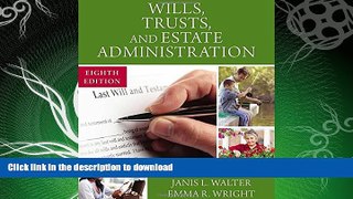 FAVORITE BOOK  Wills, Trusts, and Estate Administration FULL ONLINE