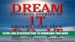 [PDF] Dream It Do It: Inspiring Stories Of Dreams Come True Popular Collection
