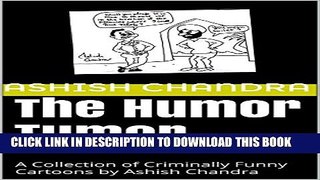 [PDF] The Humor Tumor: A Collection of Criminally Funny Cartoons by Ashish Chandra Popular Online