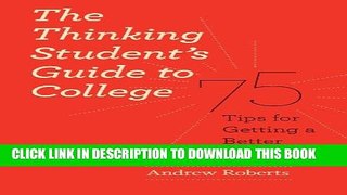 [PDF] The Thinking Student s Guide to College: 75 Tips for Getting a Better Education (Chicago