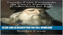 [DOWNLOAD PDF] Twenty-Four Leonardo da Vinci s Paintings (Collection) for Kids READ BOOK FREE
