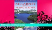 READ BOOK  A Paddler s Guide to Killarney and the French River FULL ONLINE