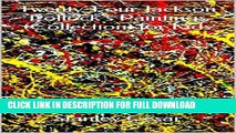 [DOWNLOAD PDF] Twenty-Four Jackson Pollock s Paintings (Collection) for Kids READ BOOK FREE