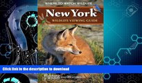 GET PDF  New York Wildlife Viewing Guide: Where to Watch Wildlife (Watchable Wildlife)  PDF ONLINE