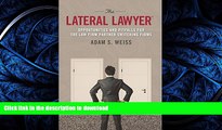 FAVORIT BOOK The Lateral Lawyer: Opportunities and Pitfalls for the Law Firm Partner Switching
