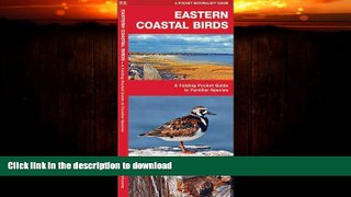 FAVORITE BOOK  Eastern Coastal Birds: A Folding Pocket Guide to Familiar Species (Pocket