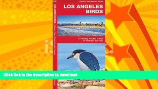 FAVORITE BOOK  Los Angeles Birds: A Folding Pocket Guide to Familiar Species (Pocket Naturalist
