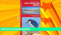 FAVORITE BOOK  Los Angeles Birds: A Folding Pocket Guide to Familiar Species (Pocket Naturalist