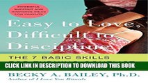[PDF] Easy to Love, Difficult to Discipline: The 7 Basic Skills for Turning Conflict into