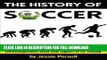[DOWNLOAD PDF] The History of Soccer: Gain a New Appreciation for Soccer Through Its History,