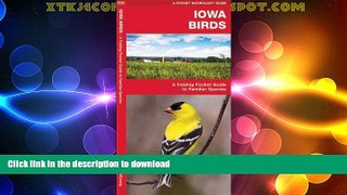 READ BOOK  Iowa Birds: A Folding Pocket Guide to Familiar Species (Pocket Naturalist Guide