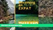 Big Deals  Becoming an Expat Thailand: your guide to moving abroad (Volume 3)  Best Seller Books