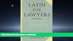 READ THE NEW BOOK Latin for Lawyers. Containing I: A Course in Latin, with Legal Maxims and