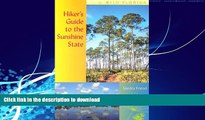 GET PDF  Hiker s Guide to the Sunshine State (Wild Florida)  GET PDF