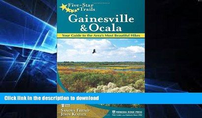 READ BOOK  Five-Star Trails: Gainesville   Ocala: Your Guide to the Area s Most Beautiful Hikes