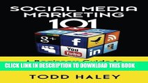 [Read PDF] Social Media Marketing 101: A Beginners Guide to Marketing with Social Media Ebook Free