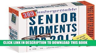 [PDF] 389* Unforgettable Senior Moments Page-A-Day Calendar 2017: *Of which we can only remember