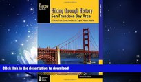 READ BOOK  Hiking through History San Francisco Bay Area: 41 Hikes from Lands End to the Top of