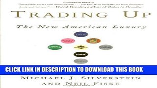 [Read PDF] Trading Up: The New American Luxury Download Online