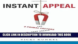 [Read PDF] Instant Appeal: The 8 Primal Factors That Create Blockbuster Success Download Free