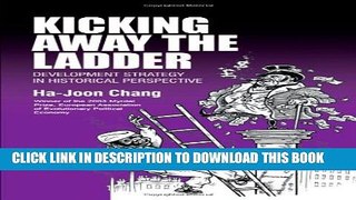 [PDF] Kicking Away the Ladder: Development Strategy in Historical Perspective Popular Collection
