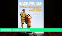 READ BOOK  Backpacker magazine s Hiking and Backpacking with Kids: Proven Strategies For Fun