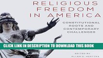 [DOWNLOAD] PDF BOOK Religious Freedom in America: Constitutional Roots and Contemporary