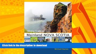 READ BOOK  Hiking Trails of Mainland Nova Scotia: 9th Edition FULL ONLINE