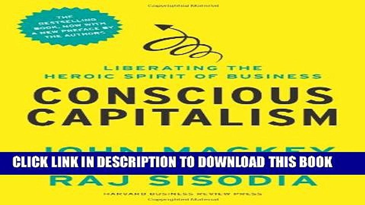 [PDF] Conscious Capitalism, With a New Preface by the Authors: Liberating the Heroic Spirit of
