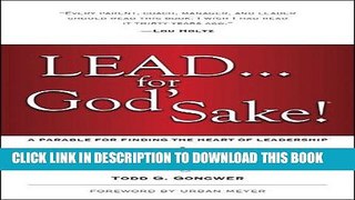 [PDF] Lead . . . for God s Sake!: A Parable for Finding the Heart of Leadership Popular Online