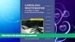 READ  Carolina Whitewater: A Paddler s Guide to the Western Carolinas (Canoe and Kayak Series)