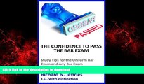 READ ONLINE The Confidence to Pass the Bar Exam: Study Tips for the Uniform Bar Exam and Any Bar