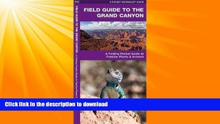 READ BOOK  Field Guide to the Grand Canyon: An Introduction to Familiar Plants and Animals