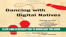 [Read PDF] Dancing with Digital Natives: Staying in Step with the Generation Thatâ€™s Transforming