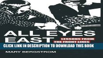 [Read PDF] All Eyes East: Lessons from the Front Lines of Marketing to China s Youth Ebook Online