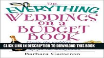 [Read PDF] The Everything Weddings on a Budget Book: Create the Wedding of Your Dreams and Have