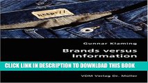 [Read PDF] Brands versus Information- The changing role of brands in the age of empowered